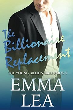 portada The Billionaire Replacement: The Young Billionaires Book 4