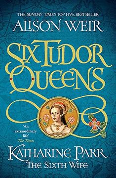 portada Six Tudor Queens: Katharine Parr, the Sixth Wife: Six Tudor Queens 6 