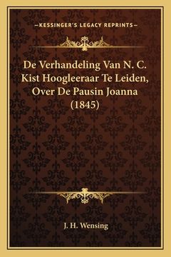 portada De Verhandeling Van N. C. Kist Hoogleeraar Te Leiden, Over De Pausin Joanna (1845)