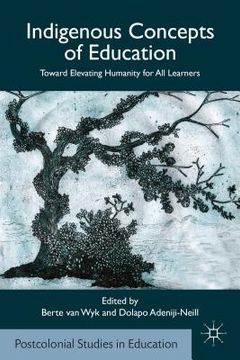 portada Indigenous Concepts of Education: Toward Elevating Humanity for All Learners (en Inglés)