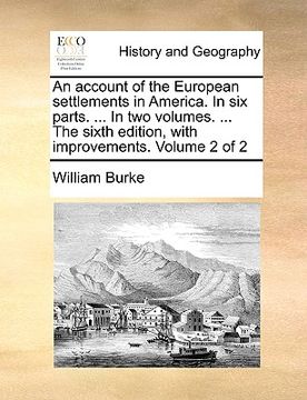 portada an account of the european settlements in america. in six parts. ... in two volumes. ... the sixth edition, with improvements. volume 2 of 2 (in English)