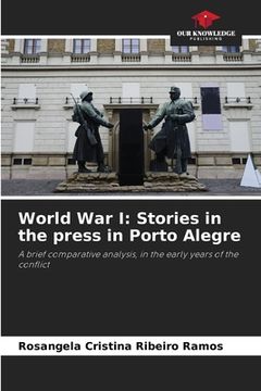 portada World War I: Stories in the press in Porto Alegre (en Inglés)