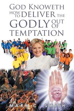 portada God Knoweth How to Deliver the Godly Out of Temptation (en Inglés)