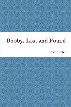 portada Bobby, Lost and Found (en Inglés)