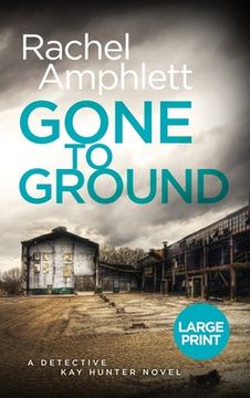 portada Gone to Ground: A Detective Kay Hunter murder mystery