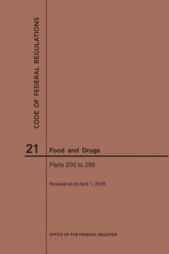portada Code of Federal Regulations Title 21, Food and Drugs, Parts 200-299, 2019 (en Inglés)