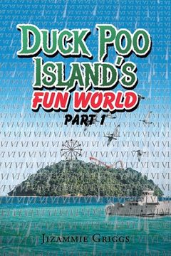 portada Duck Poo Island's Fun World: Part 1 (en Inglés)