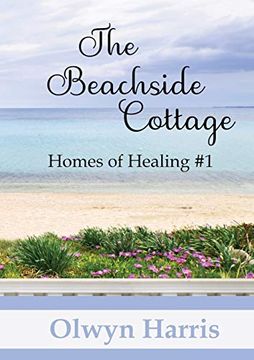 portada The Beachside Cottage: Homes of Healing Book #1 (en Inglés)