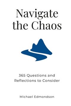 portada Navigate the Chaos: 365 Questions to Help You Leverage Your Mind, Body, and Spirit