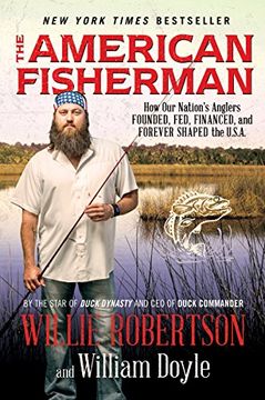portada The American Fisherman: How Our Nation's Anglers Founded, Fed, Financed, and Forever Shaped the U.S.A