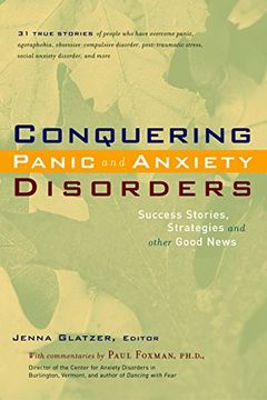 portada Conquering Panic and Anxiety Disorders: Success Stories, Strategies, and Other Good News (en Inglés)