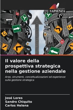 portada Il valore della prospettiva strategica nella gestione aziendale (en Italiano)