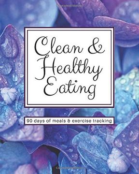 portada Clean & Healthy Eating - 90 Days of Meals and Exercise Tracking (in English)