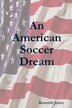 portada an american soccer dream (en Inglés)