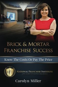 portada Brick & Mortar Franchise Success: Know the Costs or Pay the Price (en Inglés)