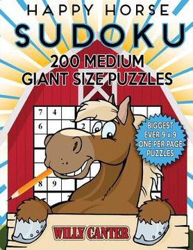portada Happy Horse Sudoku 200 Medium Giant Size Puzzles: The Biggest Ever 9 x 9 One Per Page Puzzles (en Inglés)