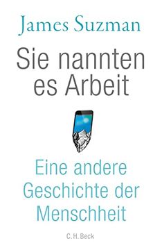 portada Sie Nannten es Arbeit: Eine Andere Geschichte der Menschheit (in German)