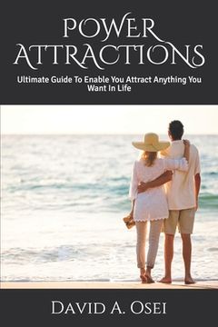 portada Power Attractions: Ultimate Guide To Enable You Attract Anything You Want In Life (en Inglés)