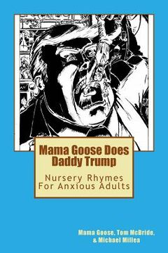 portada Mama Goose Does Daddy Trump: Nursery Rhymes for Anxious Adults (in English)
