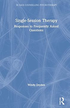 portada Single-Session Therapy: Responses to Frequently Asked Questions (50 Faqs in Counselling and Psychotherapy) (en Inglés)