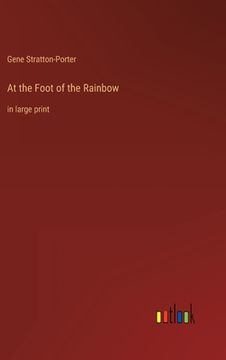 portada At the Foot of the Rainbow: in large print (en Inglés)