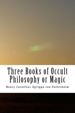 portada Three Books of Occult Philosophy or Magic: Book One-Natural Magic (en Inglés)