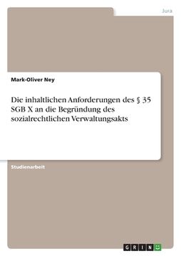 portada Die inhaltlichen Anforderungen des § 35 SGB X an die Begründung des sozialrechtlichen Verwaltungsakts (in German)