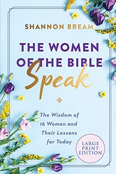 portada The Women of the Bible Speak: The Wisdom of 16 Women and Their Lessons for Today (en Inglés)