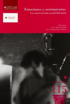 Libro Emociones y Sentimientos. La Construccion Social del Amor, Luisa Abad  Gonzalez,Juan Antonio Flores Martos, ISBN 9788484277507. Comprar en  Buscalibre