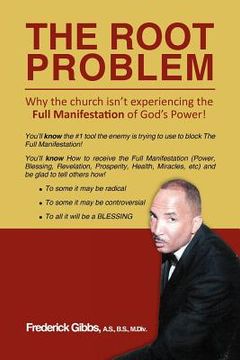 portada the root problem: why the church isn't experiencing the full manifestation of god's power!