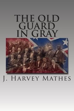 portada The Old Guard In Gray: Researches In The Annals Of The Confederate Historical Association (in English)