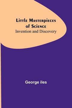 portada Little Masterpieces of Science: Invention and Discovery (en Inglés)