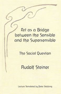 portada Art as a Bridge between the Sensible and the Supersensible: The Social Question (in English)