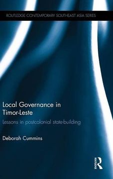 portada Local Governance in Timor-Leste: Lessons in postcolonial state-building (Routledge Contemporary Southeast Asia Series)