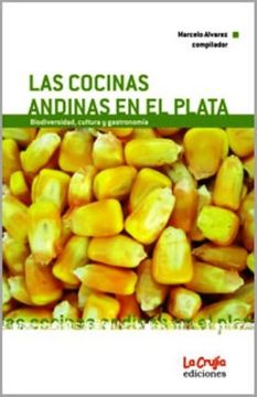 portada Las Cocinas Andinas en el Plata. Biodiversidad, Cultura y Gastronomía.