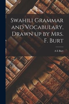 portada Swahili Grammar and Vocabulary, Drawn up by Mrs. F. Burt (in English)