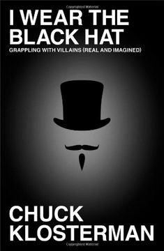 portada I Wear the Black Hat: Grappling With Villains (Real and Imagined) 