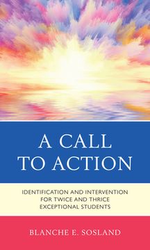portada A Call to Action: Identification and Intervention for Twice and Thrice Exceptional Students