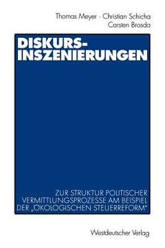 portada diskurs-inszenierungen: zur struktur politischer vermittlungsprozesse am beispiel der okologischen steuerreform (in German)