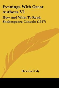 portada evenings with great authors v1: how and what to read, shakespeare, lincoln (1917) (en Inglés)