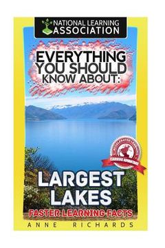 portada Everything You Should Know About: Largest Lakes Faster Learning Facts