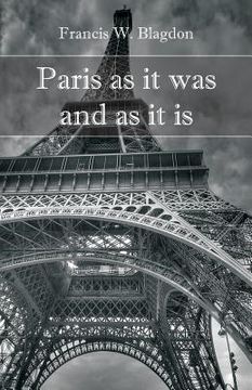 portada Paris As It Was and As It Is (en Inglés)