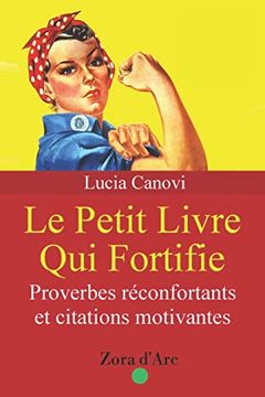 portada Le Petit Livre qui Fortifie: Proverbes Fortifiants et Citations Motivantes (en Francés)
