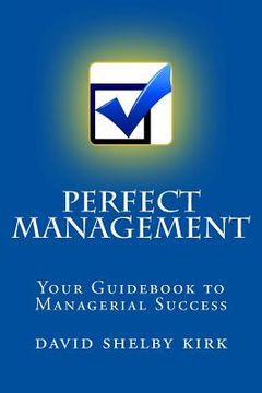 portada Perfect Management: Your Guidebook to Managerial Success (en Inglés)