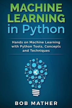 portada Machine Learning in Python: Hands on Machine Learning with Python Tools, Concepts and Techniques