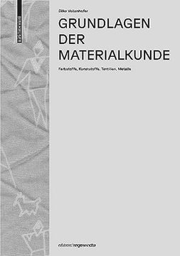 portada Grundlagen Der Materialkunde: Farbstoffe, Kunststoffe, Textilien, Metalle (in German)