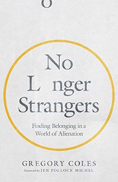 portada No Longer Strangers: Finding Belonging in a World of Alienation (en Inglés)