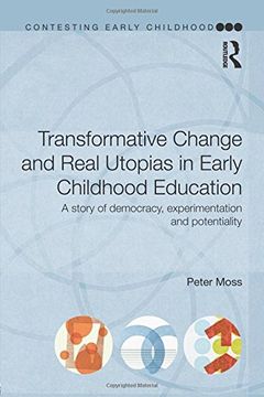 portada Transformative Change and Real Utopias in Early Childhood Education: A story of democracy, experimentation and potentiality (Contesting Early Childhood)