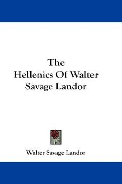 portada the hellenics of walter savage landor (en Inglés)