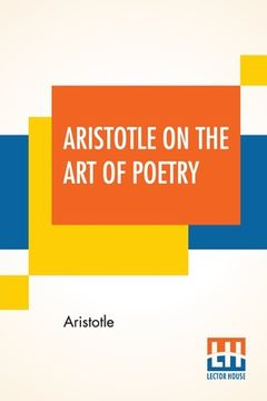 portada Aristotle On The Art Of Poetry: Translated By Ingram Bywater With A Preface By Gilbert Murray
